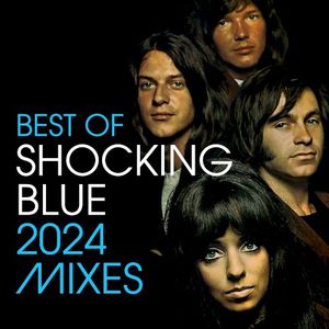 Best of Shocking Blue (2024 Mixes)