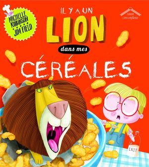 Il y a un lion dans mes céréales !
