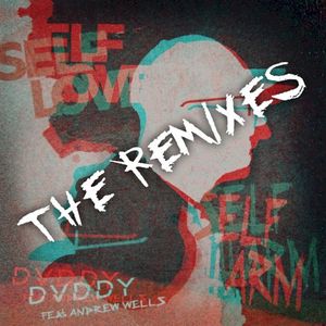 Self Love / Self Harm the Remixes