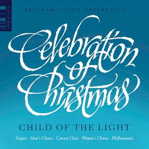 Celebration of Christmas - Child of the Light (Live)