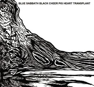 Blue Sabbath Black Cheer Pig Heart Transplant