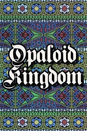 Opaloid Kingdom