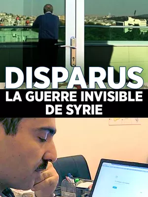 Disparus : la guerre invisible de Syrie