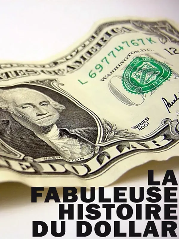 La fabuleuse histoire du dollar