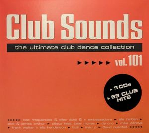 Club Sounds: The Ultimate Club Dance Collection, Vol. 101