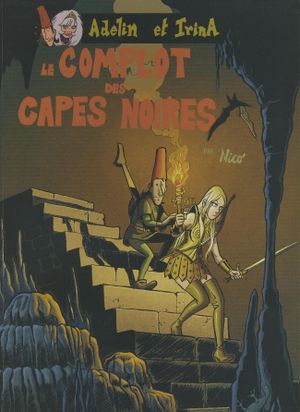 Le Complot des capes noires - Adelin & Irina, Tome 1