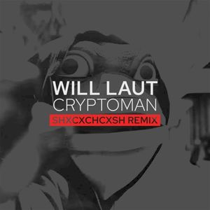 Cryptoman (SHXCXCHCXSH Remix)
