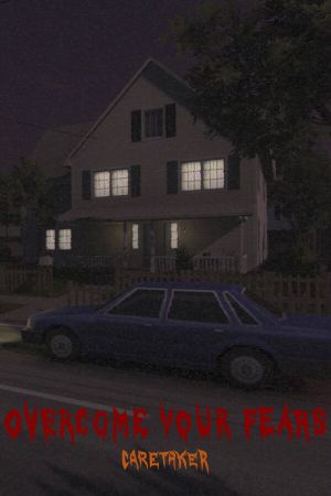 Overcome Your Fears: Caretaker