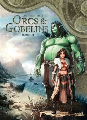 Ogoor - Orcs & Gobelins, tome 32