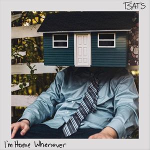 I'm Home Whenever
