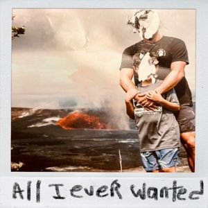 All I Ever Wanted (Single)
