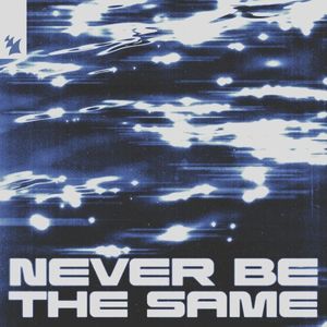 Never Be The Same (Single)