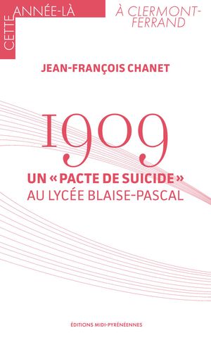 1909 : un « pacte de suicide » au lycée Blaise-Pascal