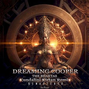Kundalini Kirtan (Dreaming Cooper Remix) (remastered)