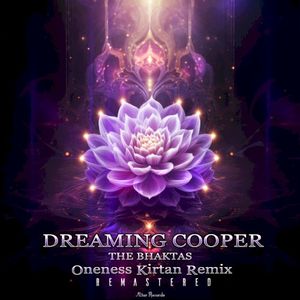Oneness Kirtan (Dreaming Cooper Remix) (remastered)