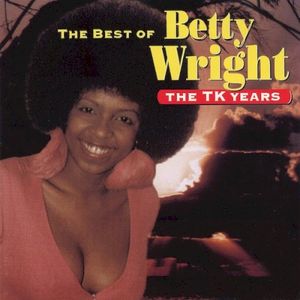 The Best Of Betty Wright The TK Years