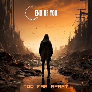 Too Far Apart (Single)