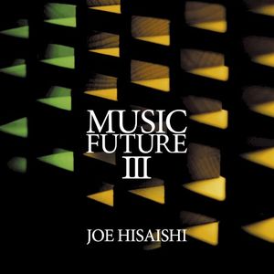 Joe Hisaishi Presents Music Future III