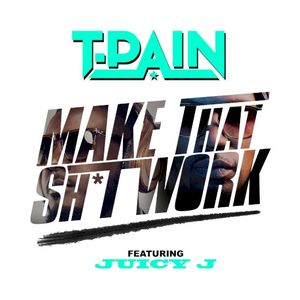 Make That Shit Work (Single)