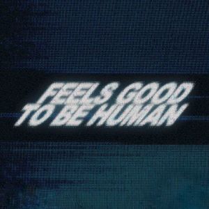 Feels Good to Be Human (Single)