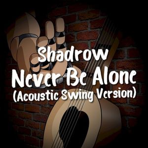 Never Be Alone (acoustic swing version) (Single)