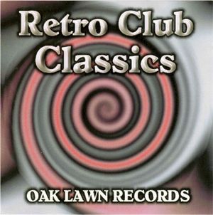 Oak Lawn Records Retro Club Classics