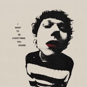 I Want to Be Everything You Desire (Single)