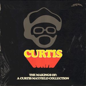 The Makings Of: A Curtis Mayfield Collection