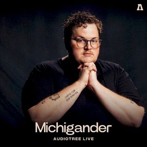 Michigander on Audiotree Live (Live)