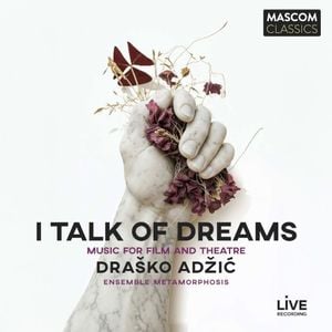 I Talk of Dreams (Music for Film and Theatre)