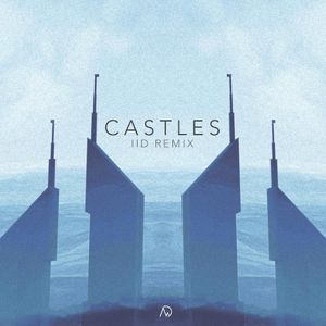 Castles (IID remix)