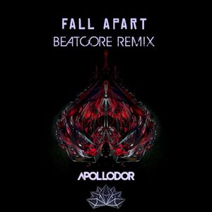 Fall Apart (Beatcore remix)