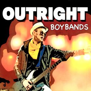 Outright: Boy Bands