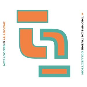Industry & Seduction: A Thompson Twins Collection