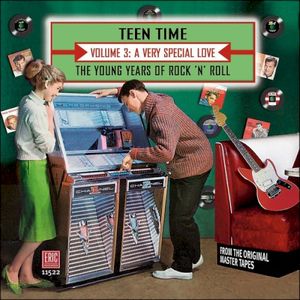 Teen Time: The Young Years of Rock & Roll, Volume 3