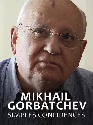 Mikhail Gorbatchev, simples confidences