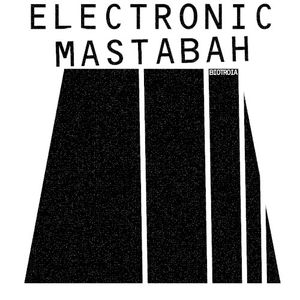 ELECTRONIC MASTABAH (EP)