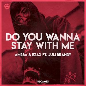 Do You Wanna Stay With Me (Single)