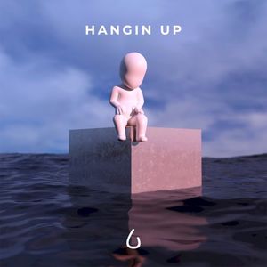 Hangin Up (Single)