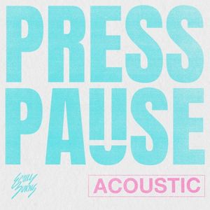 Press Pause (acoustic) (Single)