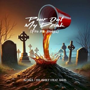 Pour Out My Drink (For the Homies) (Single)