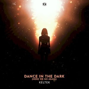 Dance In The Dark (Here We Go Again) (Single)