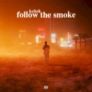 Follow The Smoke (Single)