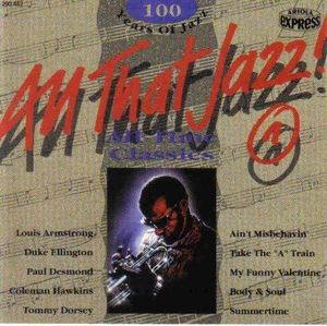 All That Jazz 1 - 100 Years of Jazz - All-Time Classics