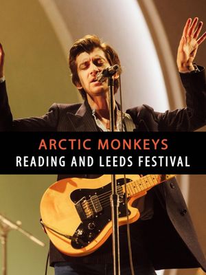 Arctic Monkeys - Reading and Leeds Festival