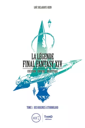 La Légende Final Fantasy XIV - Tome 1