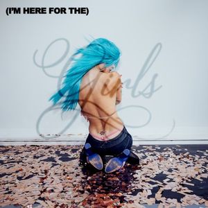 (I'm here for the) GIRLS (Single)