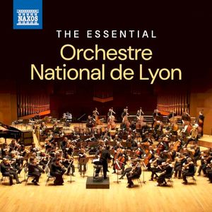 The Essential Orchestre national de Lyon