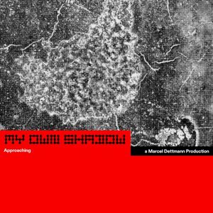 My Own Shadow: Approaching (EP)