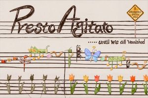 Presto Agitato, Until we all vanished